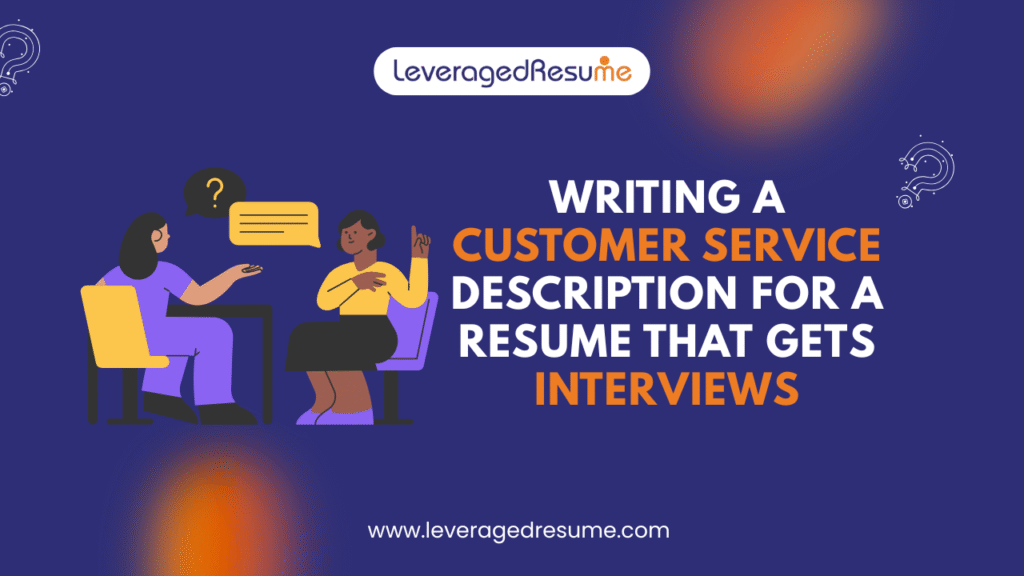 Write a Customer Service Resume Description That Gets Interviews